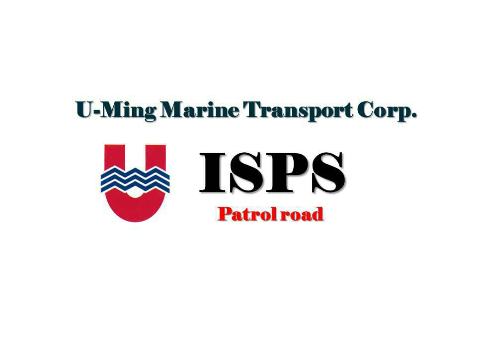 U-MING MARINE TRANSPORT CORPORATION_According to the patrol road